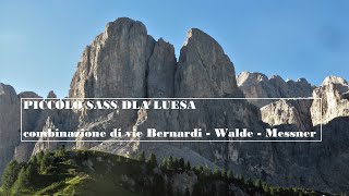 PICCOLO SASS DLA LUESA  combinazione vie Bernardi  Walde  Messner [upl. by Naveb429]