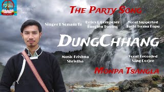 Dunchhang Monpa Tsangla The Party Song [upl. by Amandy119]