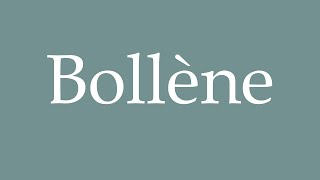 How to Pronounce Bollène Correctly in French [upl. by Assirak]