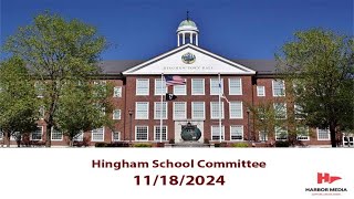 Hingham School Committee 11182024 [upl. by Nahtonoj]