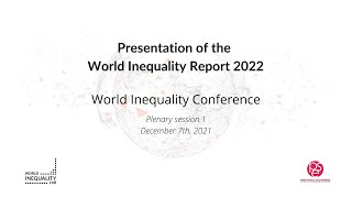 Presentation of the World Inequality Report  World Inequality Conference 2021 [upl. by Ahseyk]