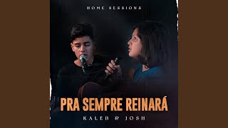 Pra Sempre Reinará Home Sessions [upl. by Einahc]