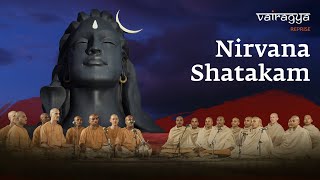 Nirvana Shatakam 2023  Vairagya Reprise  soundsofisha [upl. by Curzon124]