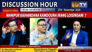 DISCUSSION HOUR 27TH NOV 2024 TOPIC  MANIPUR KAIHANDANA KAMDOUNA IRANG LOISINGANI [upl. by Tacye971]