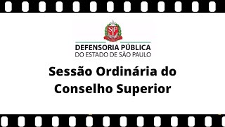 852ª Sessão Ordinária do Conselho Superior da Defensoria Pública SP [upl. by Oca128]