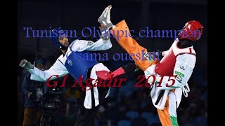 Olympic champion taekwondo oussama oueslati G1 agadir 2015 [upl. by Hoppe901]