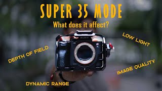 What Happens When You Use Sony Super 35 Mode In Video Mode Any Impacts [upl. by Brent]