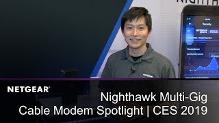 Nighthawk MultiGig Cable Modem Spotlight with Max Wu  NETGEAR at CES 2019 [upl. by Eeima]