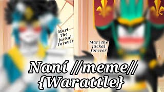 naní meme warattle 💙💚💙 🔥el reino Egipto🔥 [upl. by Renaud436]