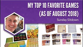 My Top 10 Favorite Games as of August 2018 Sunday Sitdown [upl. by Weig553]