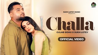 Challa Official Video Gulab Sidhu ft Sukh Lotey I New Punjabi Song 2024  Latest Punjabi Song 2024 [upl. by Ardnuhsor29]