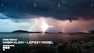 Kasia Klich  Lepszy model Kris Remix [upl. by Harat]