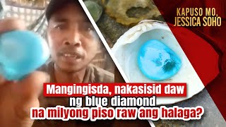 Mangingisda nakasisid daw ng blue diamond na milyong piso raw ang halaga  Kapuso Mo Jessica Soho [upl. by Illoh271]