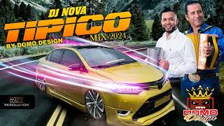 TÍPICO MIX 2024 BY DOMO DESIGN  DJ NOVA PANAMA tipico tendencias [upl. by Bradford524]