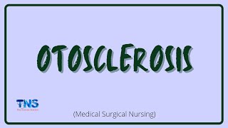 OTOSCLEROSIS  Causes  Pathophysiology  Diagnosis  Nursing Management  The Nurses Station [upl. by Deckert]