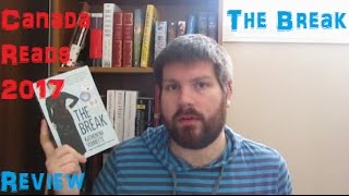 The Break by Katherena Vermette  Review Canada Reads 2017 [upl. by Dudden389]