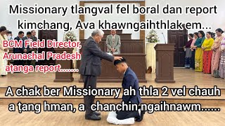 Missionary tlangval fel boral dan report kimchang Ava khawngaihthlak em [upl. by Annavoeg]