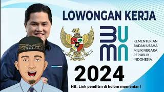 Buka lowongan Kerja Terbaru 2024 Kementerian Badan Usaha Milik Negara BUMN [upl. by Ailahs531]