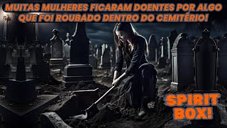 MUITAS MULHERES FICARAM DOENTES POR ALGO QUE FOI ROUBADO DENTRO DO CEMITÉRIO [upl. by Mat]