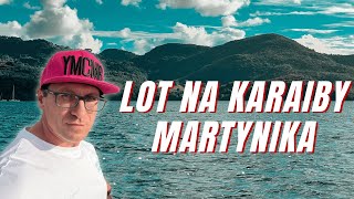 Lot na Martynikę i początek rejsu po Karaibach [upl. by Joannes]