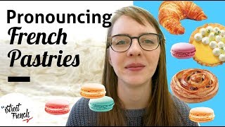 PRONOUNCE 20 FRENCH PASTRIES w a French Native Speaker [upl. by Lonne]