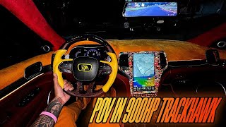 POV In My 900 Hp TrackHawk… Is Driving A Track Hawk Daily Worth It [upl. by Charters]