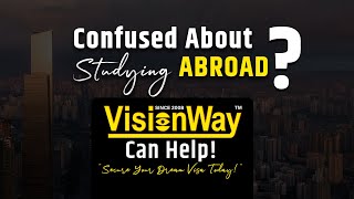 Confused About Studying Abroad Visionways Expert Guidance to Secure Your Dream Visa [upl. by Anwad104]