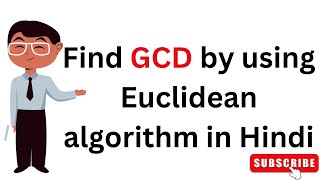 Find GCD by using Euclidean algorithm in Hindi [upl. by Gyasi547]