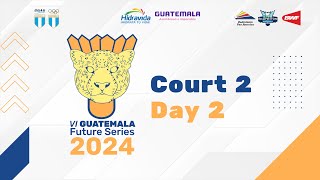 VI Guatemala Future Series 2024  DAY 2  COURT 2 [upl. by Nyleuqcaj]