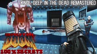 BRUTAL DOOM v22  KneeDeep In the Dead Remaster 100 SECRETS [upl. by Coridon]