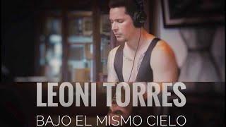 Leoni Torres  Bajo el mismo cielo [upl. by Wagoner]