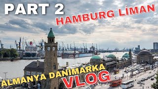 Almanya Danimarka VLOG Part 2  Hamburg Liman [upl. by Innor4]