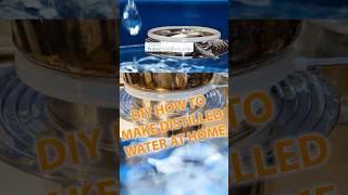 DIY HOW TO Make Distilled Water at Home Cheap Quick amp Easy shorts distilledwater [upl. by Gerard406]