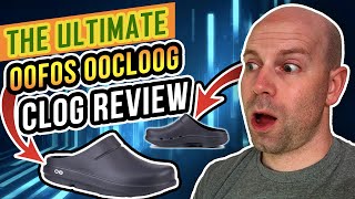 The ULTIMATE Oofos OOcloog Clog Review [upl. by Areivax900]