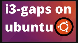 The Easy Way to Install i3gaps on Ubuntu [upl. by Notsur677]