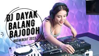 DJ DAYAK BALANG BAJODOH BREAKBEAT 2022 [upl. by Jared]