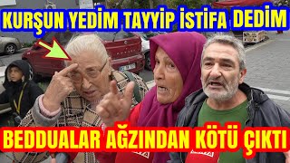 KURŞUN YEDİM TAYYİP İSTİFA DEDİM 12 BİN TL İLE GEÇİNİRİM DEDİ SOKAK KARIŞTI [upl. by Rucker]