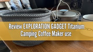 Review EXPLORATION GADGET Titanium Camping Coffee Maker use as French Press Coffee Pot Titanium Cu [upl. by Alle142]