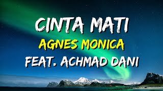 Agnes Monica  Cinta Mati feat Ahmad Dhani Lirik [upl. by Anaihsat852]