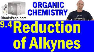 94 Reduction of Alkynes  Organic Chemistry [upl. by Neetsuj]