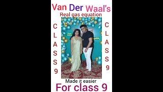 VAN DER WAAL REAL GAS EQUATION MADE EASY FOR CLASS9 [upl. by Namielus]