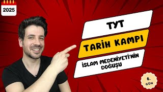 6 GÜN  İslam Medeniyetinin Doğuşu  TYT Kampı  2025 YKS [upl. by Aerahs707]