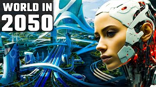 How the World Will Look in 2050  Future Tech Predictions 2050 [upl. by Dimitry]