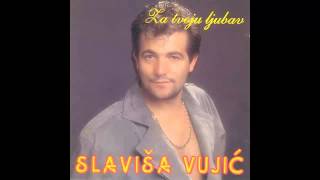 Slavisa Vujic  Oci vlazne nisu lazne  Audio 1995 HD [upl. by Belicia]