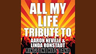 All My Life Tribute to Aaron Neville amp Linda Ronstadt [upl. by Erodeht751]