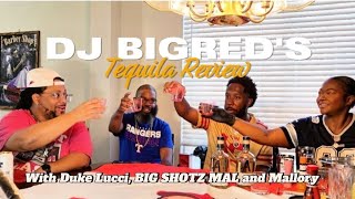 Dj BIGREDS Tequila Review Episode 1 with Duke Lucci Big ShotzMal and Mallory [upl. by Navaj]