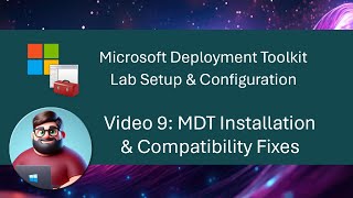 MDT Lab Setup  Video 9 MDT Installation amp Compatibility Fixes [upl. by Ayvid]