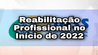 INSS Reabilitação Profissional no Início de 2022 [upl. by Assili]