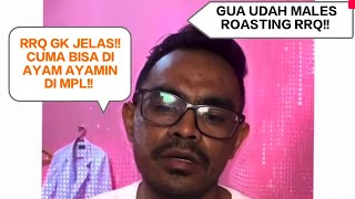 BANG KUMIS NGATAIN RRQ TEAM AYAM DAN UDAH MALES ROASTING TEAM RRQ TEAM GK JELAS [upl. by Revorg128]