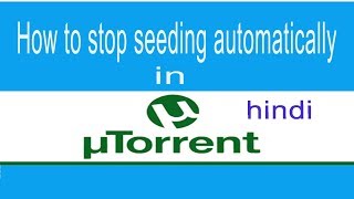 how to automatically stop seeding in utorrent  easy steps [upl. by Ramsey]